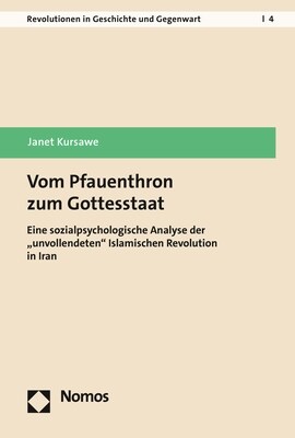 Vom Pfauenthron Zum Gottesstaat: Eine Sozialpsychologische Analyse Der Unvollendeten Islamischen Revolution in Iran (Paperback)
