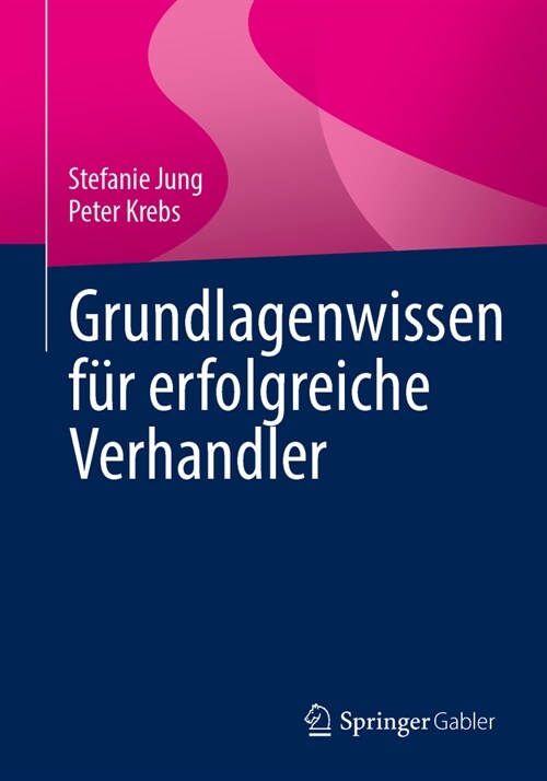 Grundlagenwissen F? Erfolgreiche Verhandler (Paperback, 1. Aufl. 2023)