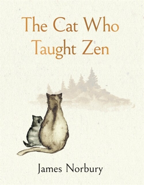 The Cat Who Taught Zen : The beautifully illustrated new tale from the bestselling author of Big Panda and Tiny Dragon (Hardcover)