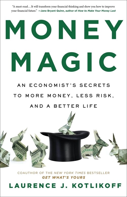Money Magic: An Economists Secrets to More Money, Less Risk, and a Better Life (Paperback)