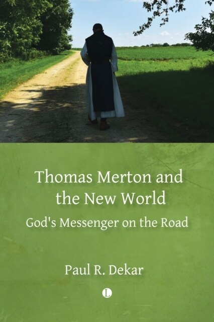 Thomas Merton and the New World : Gods Messenger on the Road (Paperback)