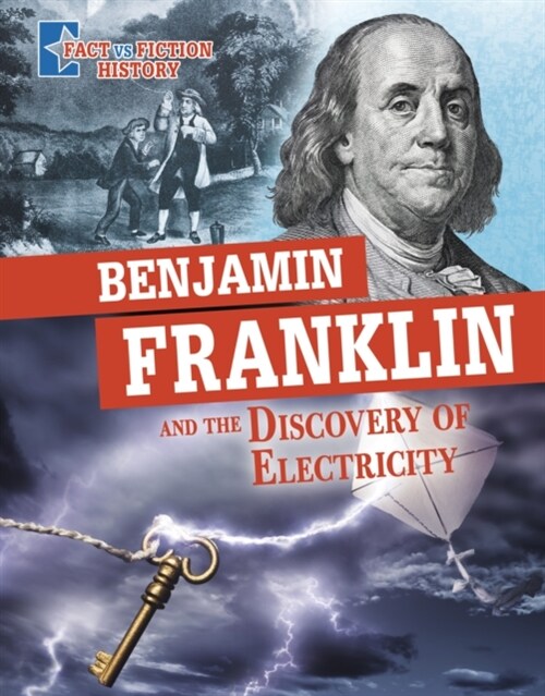 Benjamin Franklin and the Discovery of Electricity : Separating Fact from Fiction (Hardcover)