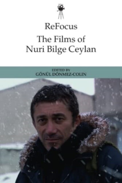 Refocus: The Films of Nuri Bilge Ceylan (Hardcover)