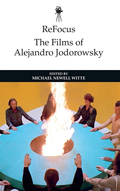 Refocus: The Films of Alejandro Jodorowsky (Hardcover)