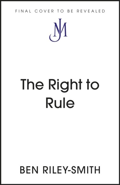 The Right to Rule : Thirteen Years, Five Prime Ministers and the Implosion of the Tories (Paperback)