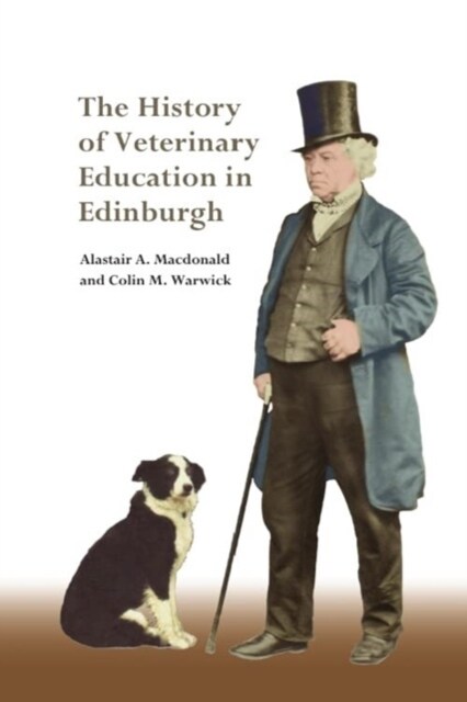 The History of Veterinary Education in Edinburgh (Hardcover)