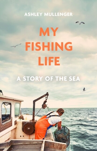 My Fishing Life : A Story of the Sea (Hardcover)