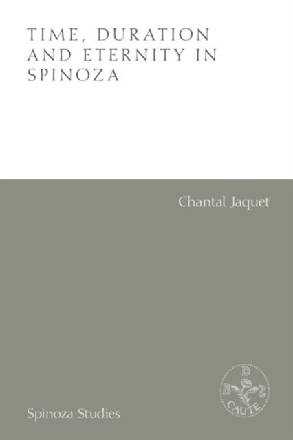 Time, Duration and Eternity in Spinoza (Hardcover)