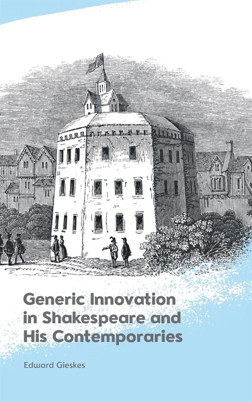 Generic Innovation in Shakespeare and His Contemporaries (Hardcover)