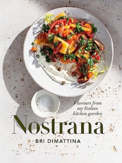 Nostrana: Flavours from My Italian Kitchen Garden (Hardcover)
