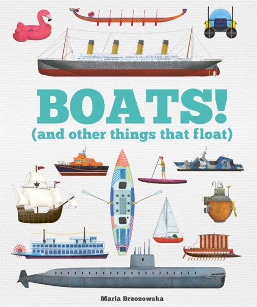 Boats! : And Other Things That Float (Paperback)