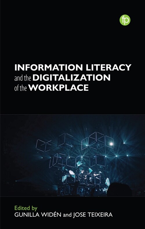 Information Literacy and the Digitalization of the Workplace (Paperback)