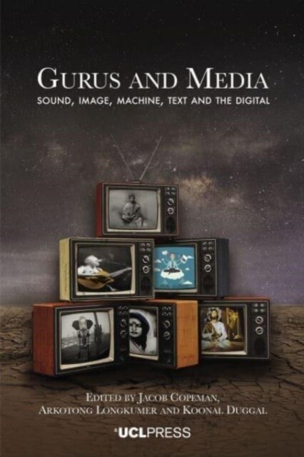 Gurus and Media : Sound, Image, Machine, Text and the Digital (Hardcover)