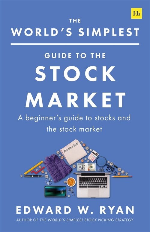 The Worlds Simplest Guide to the Stock Market : An introduction to companies, stocks, and making money from investing (Paperback)