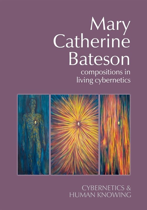 Mary Catherine Bateson : Compositions in Living Cybernetics (Paperback)