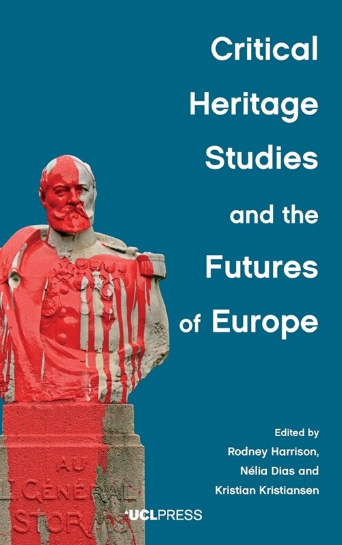 Critical Heritage Studies and the Futures of Europe (Hardcover)