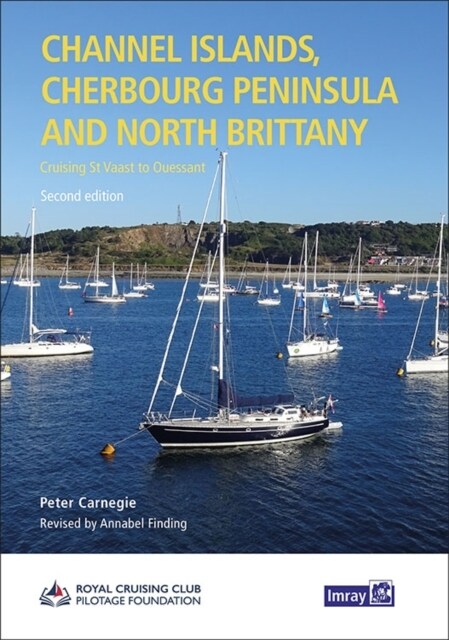 Channel Islands, Cherbourg Peninsula & North Brittany : Cruising St Vaast to Ouessant (Hardcover, New ed)