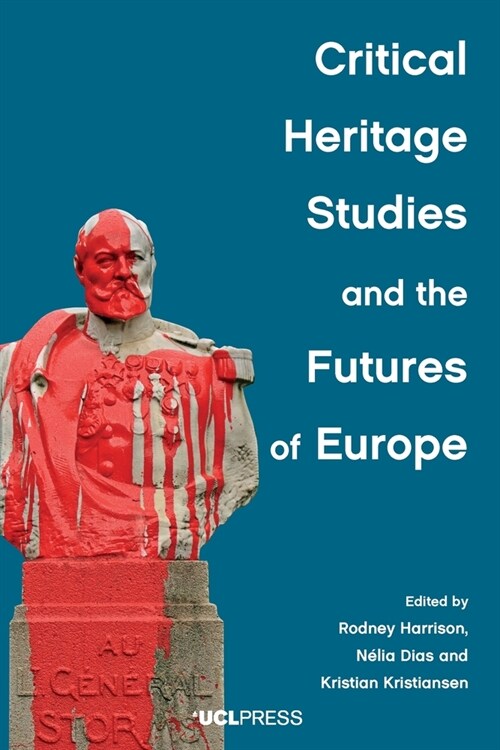 Critical Heritage Studies and the Futures of Europe (Paperback)