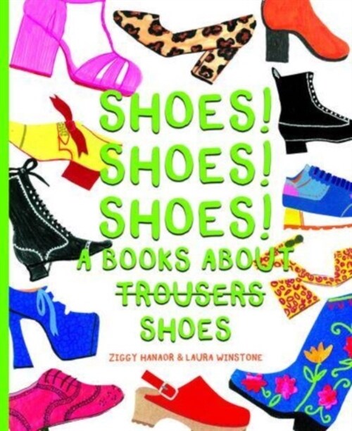 Shoes! Shoes! Shoes! : A book about shoes (Hardcover)