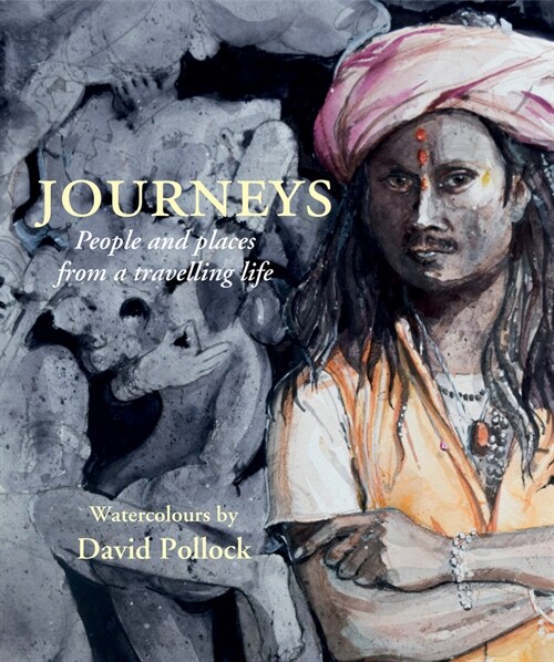 Journeys : People and Places from a travelling life (Paperback)