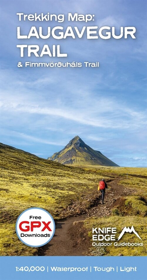 Trekking Map: Icelands Laugavegur Trail (& Fimmvorduhals Trail) : 1:40,000 mapping; Free GPX downloads; Waterproof; Tough; Light (Sheet Map, folded)
