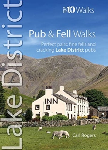 Pub and Fell Walks Lake District Top 10 : Perfect pairs: fine fells and cracking Lake District pubs (Paperback)