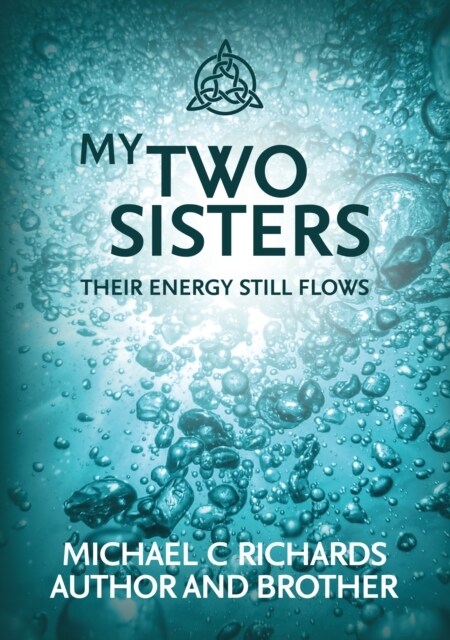 My Two Sisters : Their Energy Still Flows (Paperback)