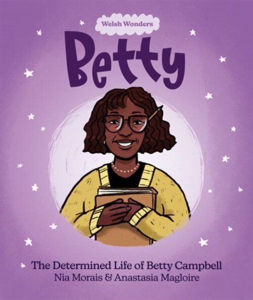 Welsh Wonders: Betty - The Determined Life of Betty Campbell (Paperback)