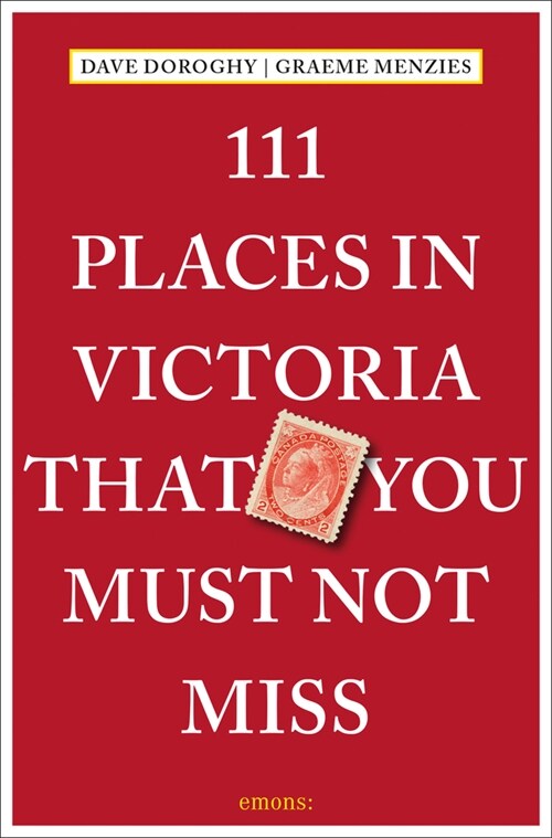 111 Places in Victoria That You Must Not Miss (Paperback)