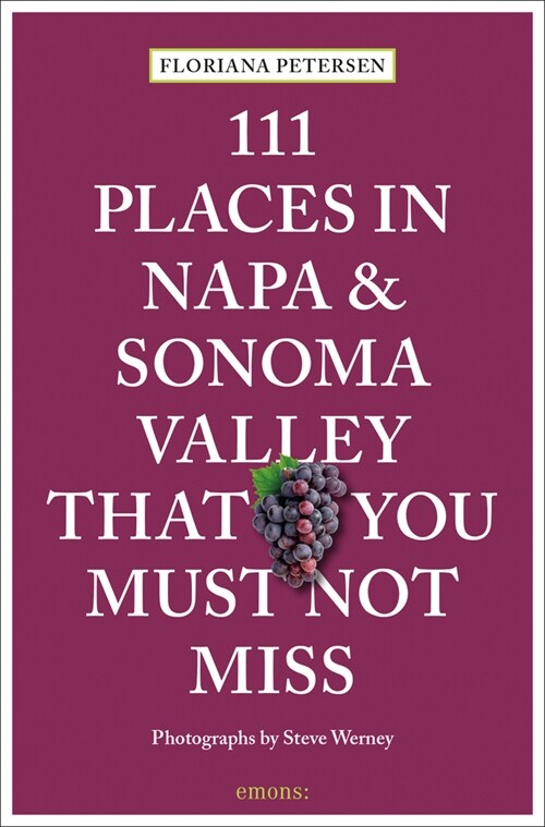 111 Places in Napa and Sonoma That You Must Not Miss (Paperback)