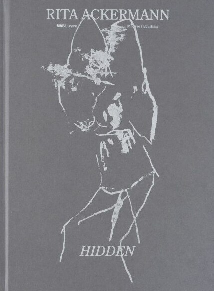 Rita Ackermann: Hidden (Hardcover)