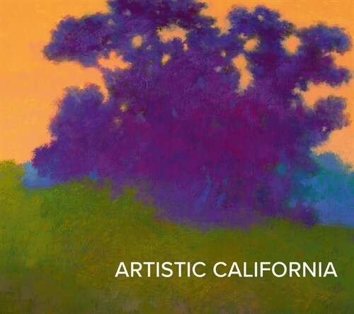 Artistic California: Regional Art from the Collection of the Fine Arts Museums of San Francisco (Hardcover)