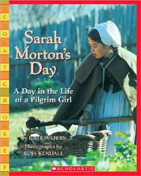 Sarah Morton's Day: A Day in the Life of a Pilgrim Girl (Paperback) - Scholastic Bookshelf