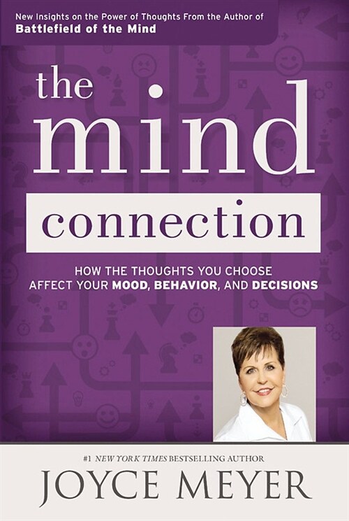The Mind Connection: How the Thoughts You Choose Affect Your Mood, Behavior, and Decisions (Paperback)
