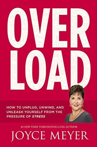 Overload: How to Unplug, Unwind, and Unleash Yourself from the Pressure of Stress (Paperback)