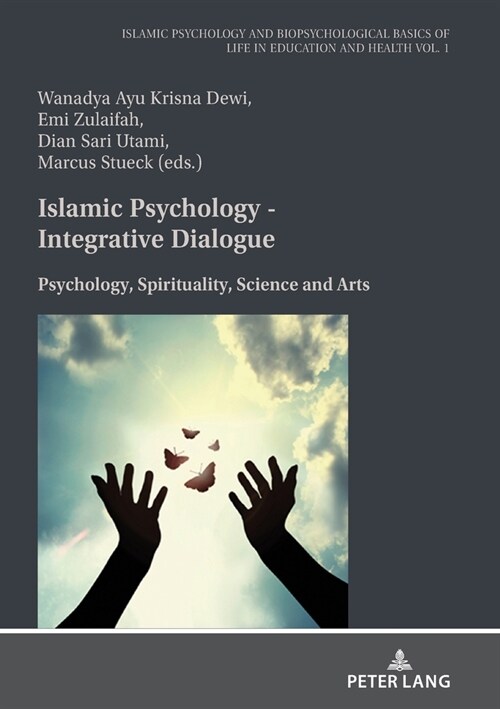 Islamic Psychology - Integrative Dialogue: Psychology, Spirituality, Science and Arts (Paperback)