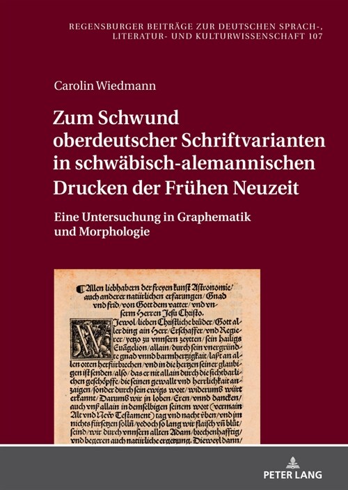 Zum Schwund Oberdeutscher Schriftvarianten in Schwaebisch-Alemannischen Drucken Der Fruehen Neuzeit: Eine Untersuchung in Graphematik Und Morphologie (Hardcover)