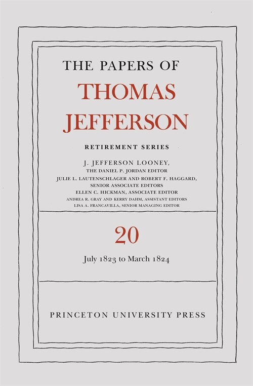 The Papers of Thomas Jefferson, Retirement Series, Volume 20: 1 July 1823 to 31 March 1824 (Hardcover)