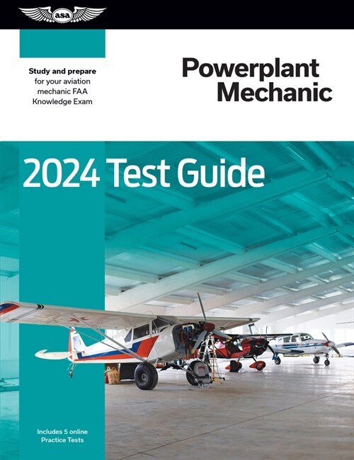 2024 Powerplant Mechanic Test Guide: Study and Prepare for Your Aviation Mechanic FAA Knowledge Exam (Paperback, 2024)