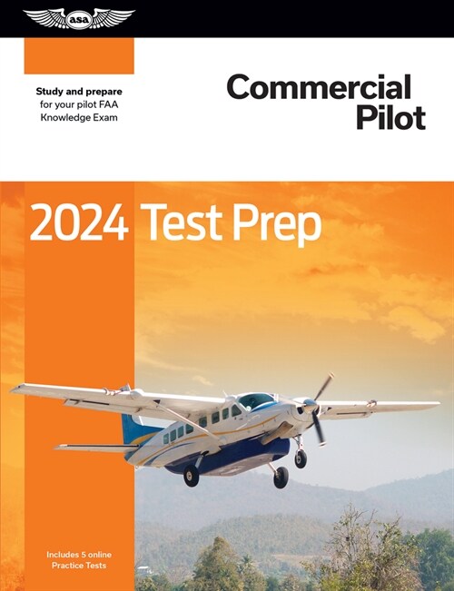 2024 Commercial Pilot Test Prep: Study and Prepare for Your Pilot FAA Knowledge Exam (Paperback, 2024)