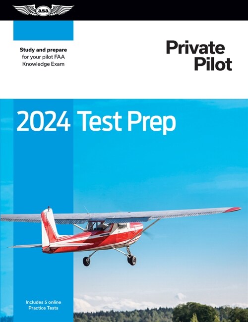 2024 Private Pilot Test Prep: Study and Prepare for Your Pilot FAA Knowledge Exam (Paperback, 2024)
