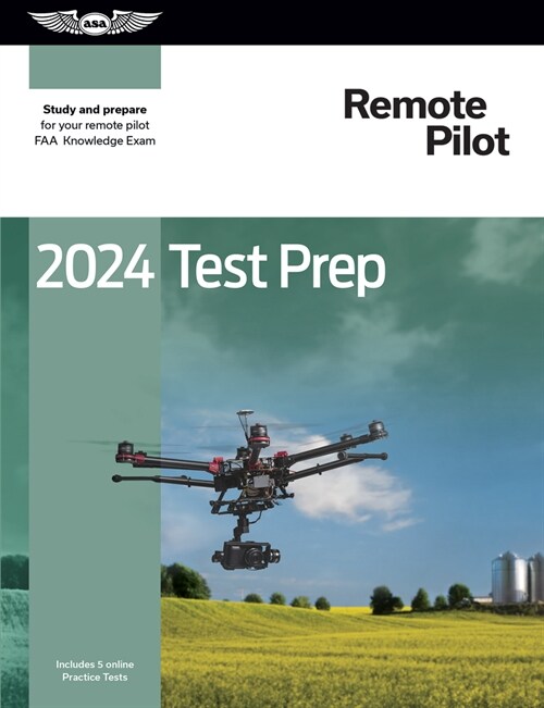 2024 Remote Pilot Test Prep: Study and Prepare for Your Remote Pilot FAA Knowledge Exam (Paperback, 2024)