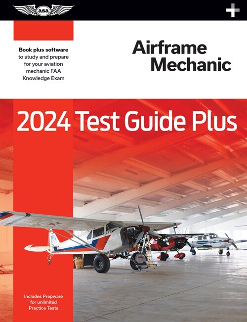 2024 Airframe Mechanic Test Guide Plus: Paperback Plus Software to Study and Prepare for Your Aviation Mechanic FAA Knowledge Exam (Hardcover, 2024)