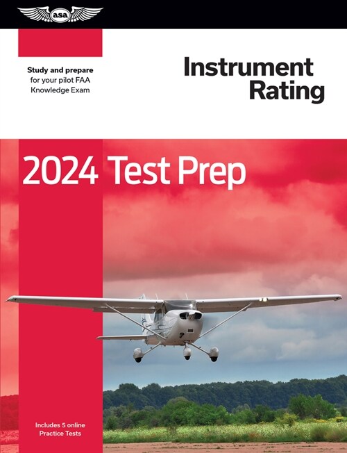 2024 Instrument Rating Test Prep Plus: Paperback Plus Software to Study and Prepare for Your Pilot FAA Knowledge Exam (Hardcover, 2024)