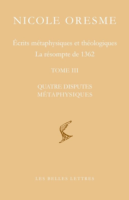 Ecrits Metaphysiques Et Theologiques: La Resompte de 1362 (Tome III, Quatre Disputes Metaphysiques) (Paperback)