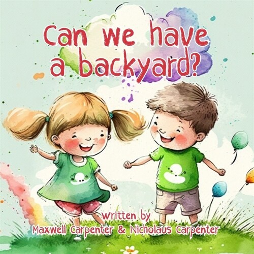 Can We Have A Backyard? (Paperback)