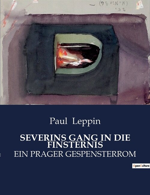 Severins Gang in Die Finsternis: Ein Prager Gespensterrom (Paperback)