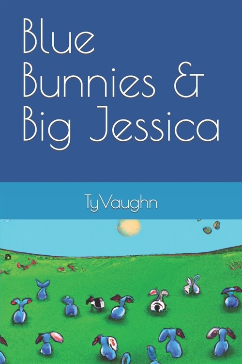 Blue Bunnies & Big Jessica (Paperback)