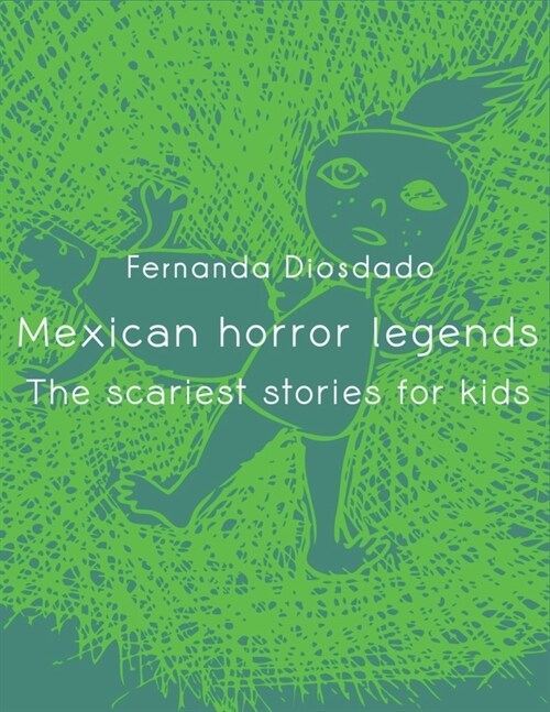 Mexican Horror Legends: The scariest stories for kids (Paperback)