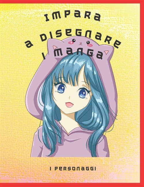 Impara a disegnare i manga: i personaggi (Paperback)